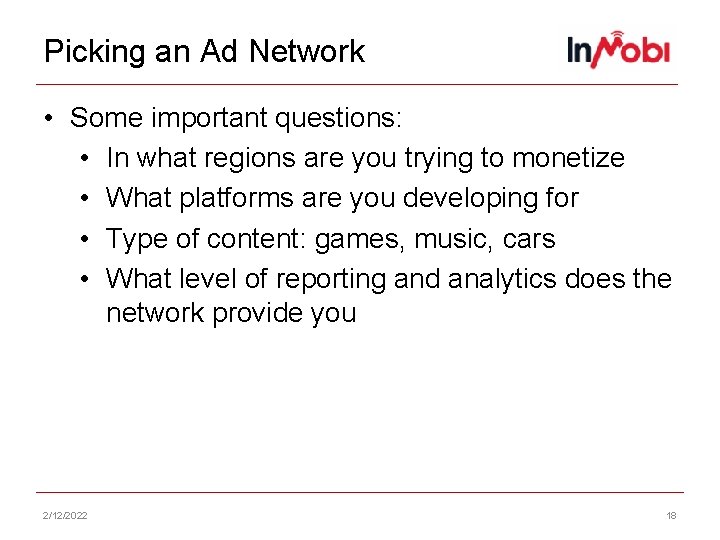 Picking an Ad Network • Some important questions: • In what regions are you