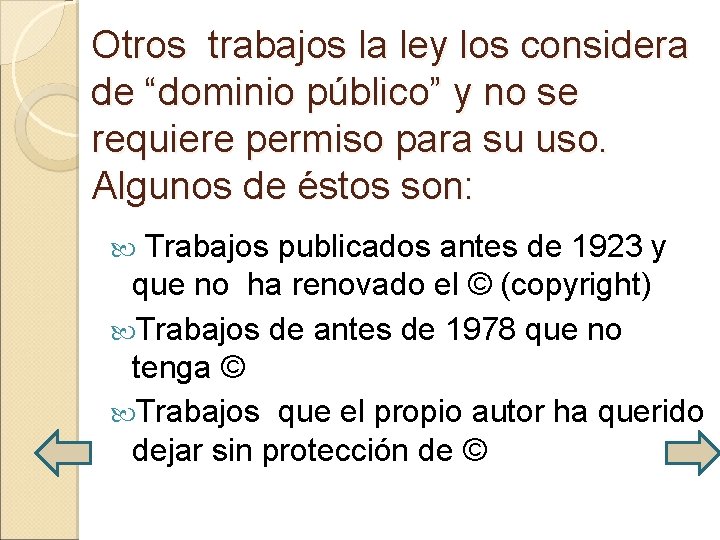 Otros trabajos la ley los considera de “dominio público” y no se requiere permiso