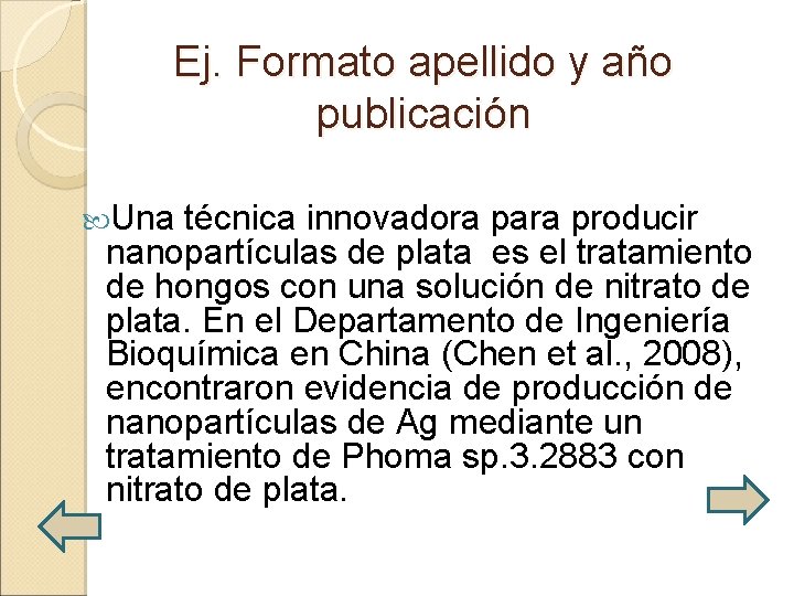 Ej. Formato apellido y año publicación Una técnica innovadora para producir nanopartículas de plata