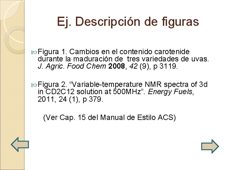 Ej. Descripción de figuras Figura 1. Cambios en el contenido carotenide durante la maduración