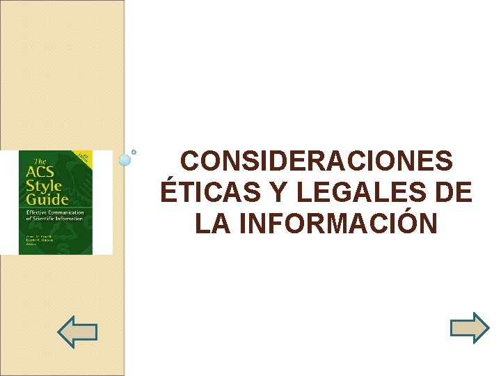 CONSIDERACIONES ÉTICAS Y LEGALES DE LA INFORMACIÓN 