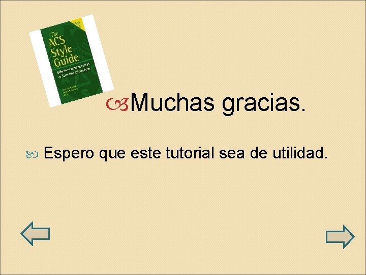  Muchas gracias. Espero que este tutorial sea de utilidad. 