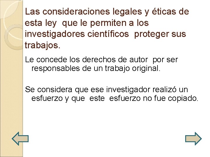 Las consideraciones legales y éticas de esta ley que le permiten a los investigadores