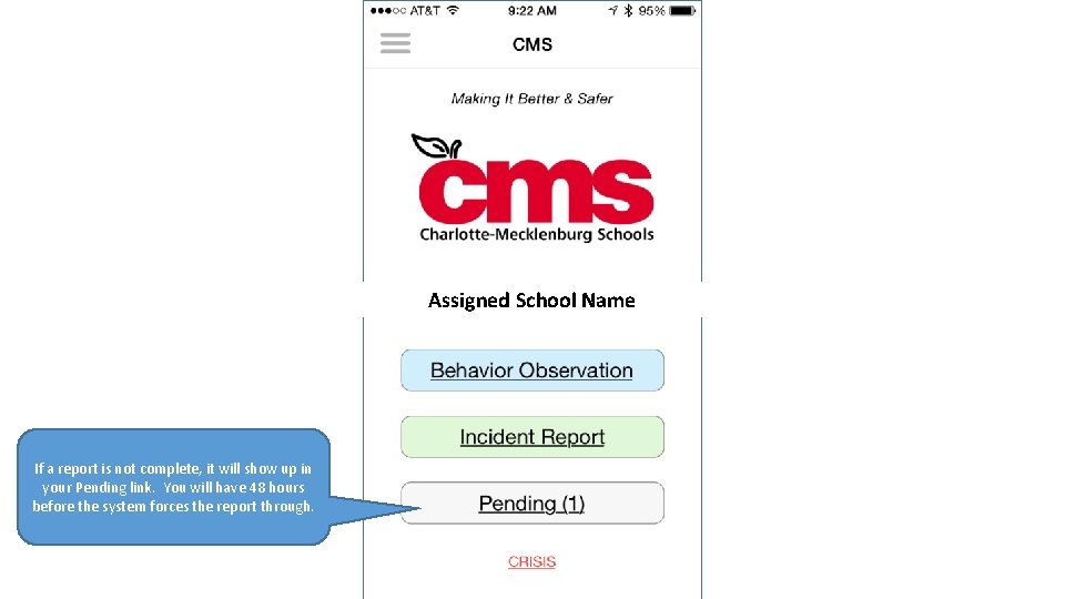 Assigned School Name If a report is not complete, it will show up in