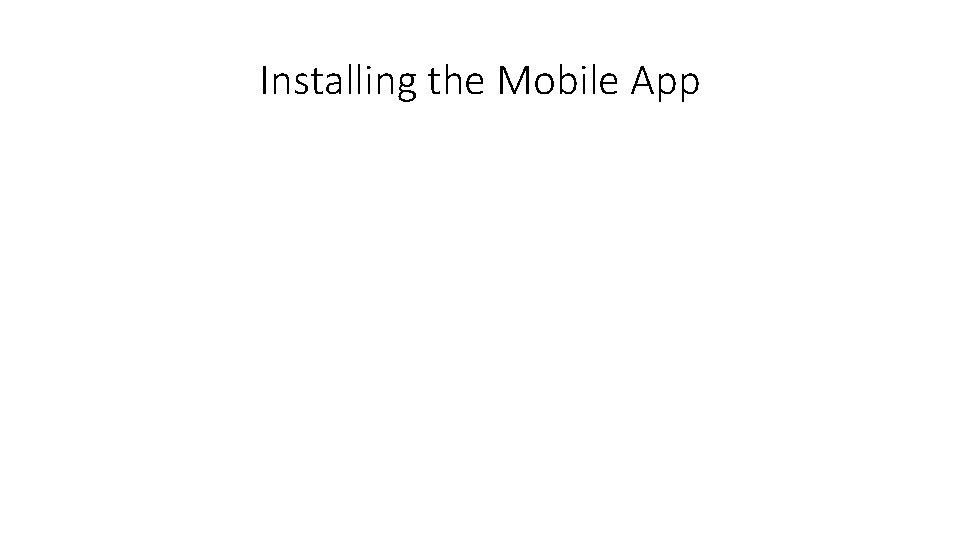 Installing the Mobile App 