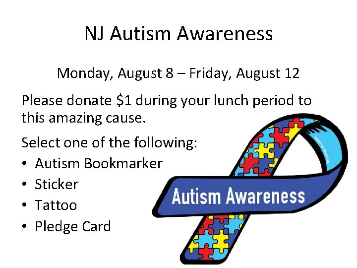 NJ Autism Awareness Monday, August 8 – Friday, August 12 Please donate $1 during
