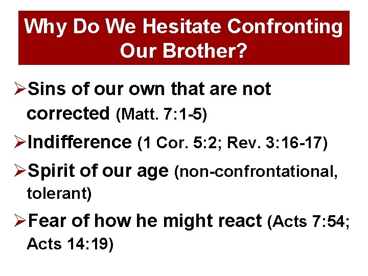 Why Do We Hesitate Confronting Our Brother? ØSins of our own that are not