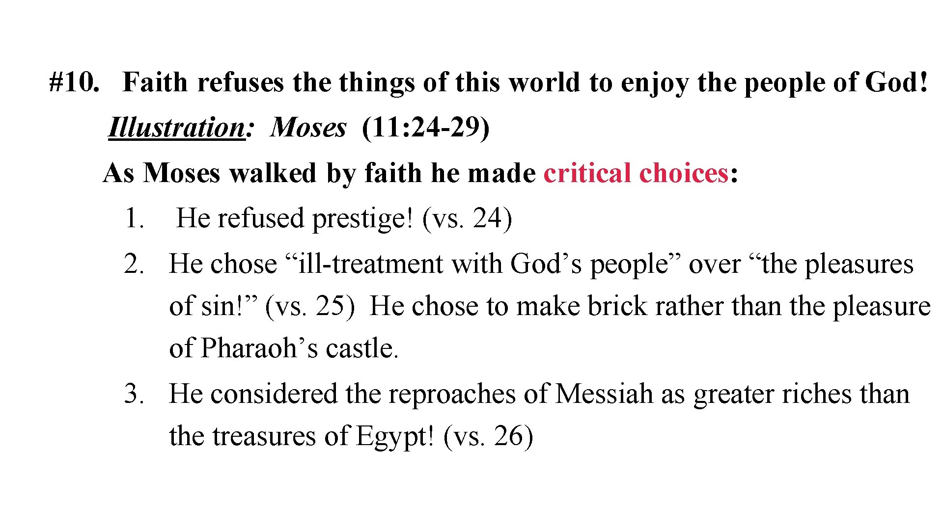#10. Faith refuses the things of this world to enjoy the people of God!