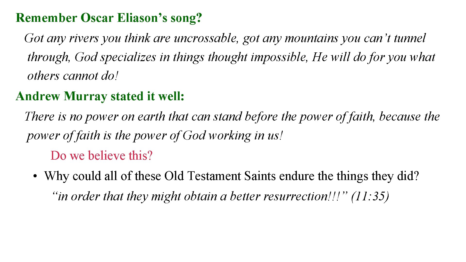Remember Oscar Eliason’s song? Got any rivers you think are uncrossable, got any mountains