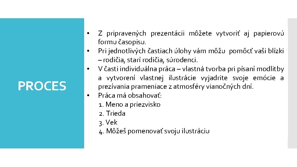  • • • PROCES • Z pripravených prezentácii môžete vytvoriť aj papierovú formu