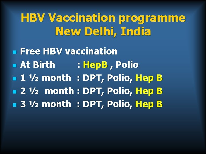 HBV Vaccination programme New Delhi, India n n n Free HBV vaccination At Birth