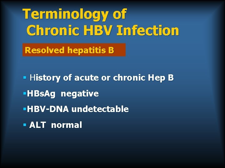 Terminology of Chronic HBV Infection Resolved hepatitis B § History of acute or chronic