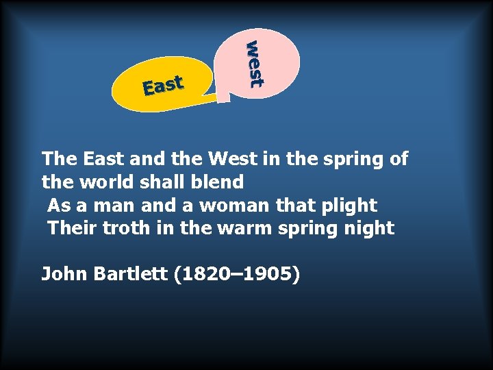 we st East The East and the West in the spring of the world