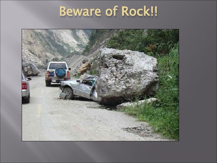 Beware of Rock!! 