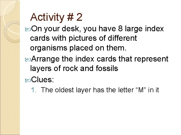 Activity # 2 On your desk, you have 8 large index cards with pictures