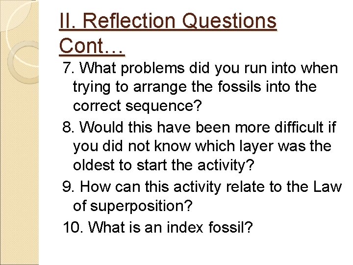 II. Reflection Questions Cont… 7. What problems did you run into when trying to