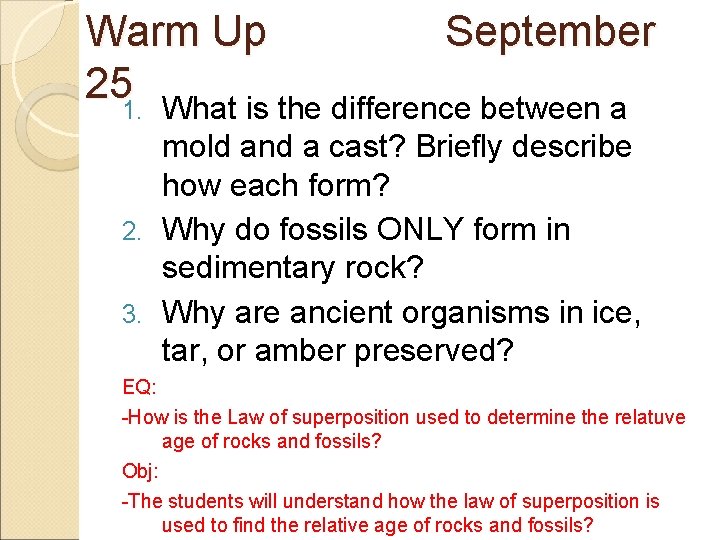 Warm Up September 251. What is the difference between a mold and a cast?