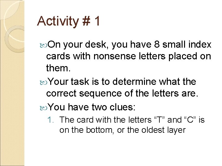 Activity # 1 On your desk, you have 8 small index cards with nonsense