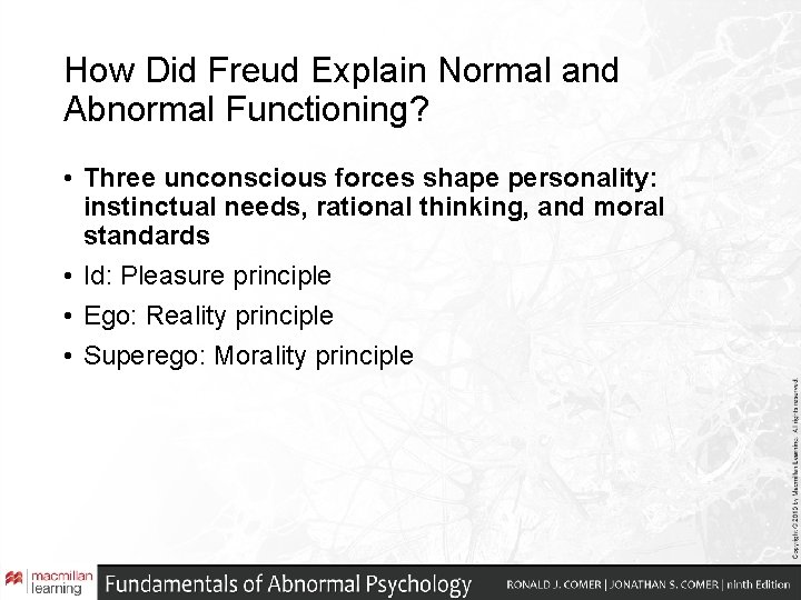 How Did Freud Explain Normal and Abnormal Functioning? • Three unconscious forces shape personality: How Did Freud Explain Normal and Abnormal Functioning? • Three unconscious forces shape personality: