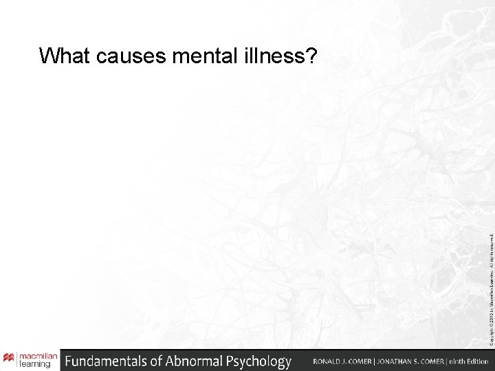 What causes mental illness? What causes mental illness?