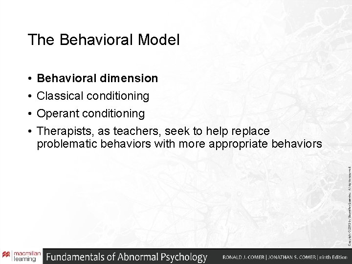 The Behavioral Model • • Behavioral dimension Classical conditioning Operant conditioning Therapists, as teachers, The Behavioral Model • • Behavioral dimension Classical conditioning Operant conditioning Therapists, as teachers,