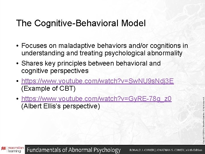 The Cognitive-Behavioral Model • Focuses on maladaptive behaviors and/or cognitions in understanding and treating The Cognitive-Behavioral Model • Focuses on maladaptive behaviors and/or cognitions in understanding and treating
