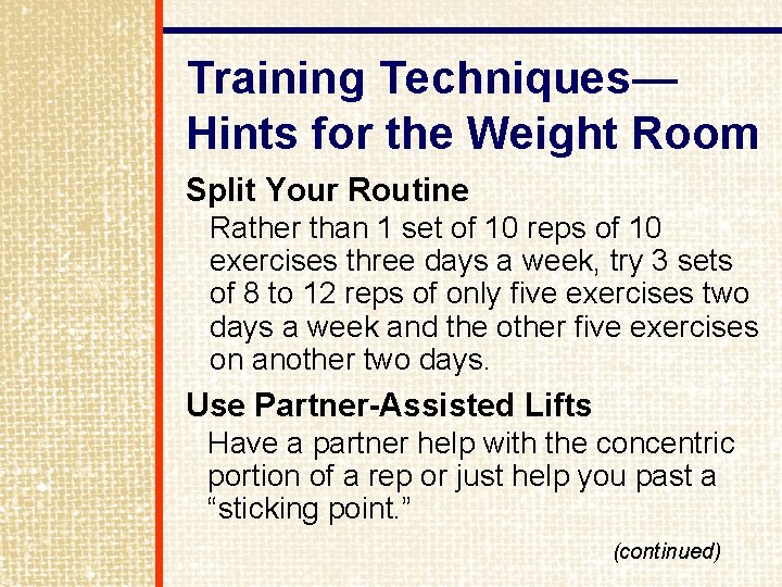 Training Techniques— Hints for the Weight Room Split Your Routine Rather than 1 set