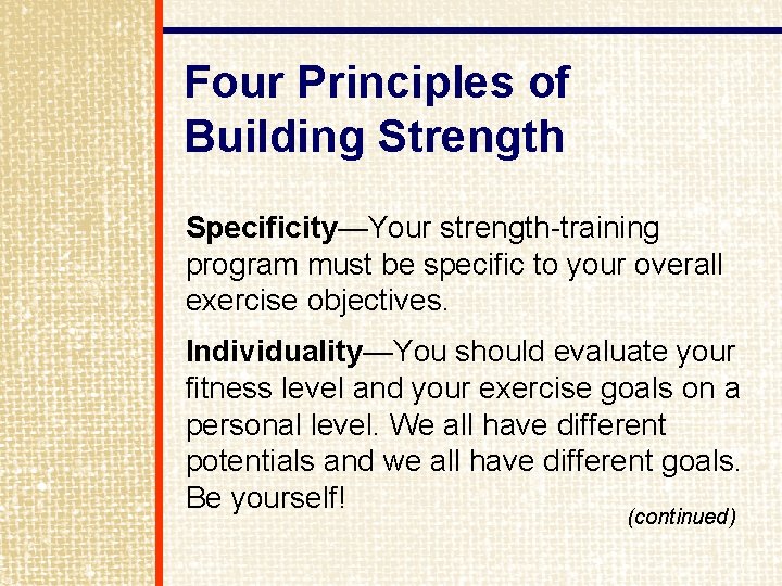 Four Principles of Building Strength Specificity—Your strength-training program must be specific to your overall