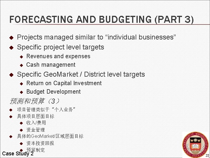 FORECASTING AND BUDGETING (PART 3) u u Projects managed similar to “individual businesses” Specific