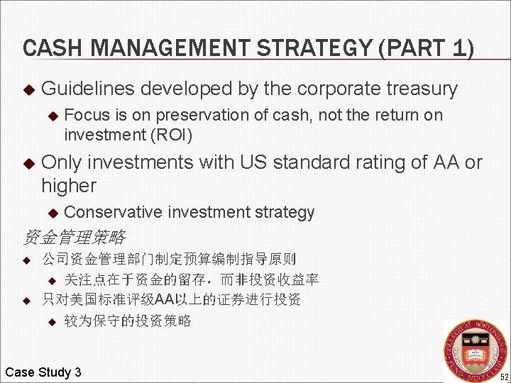 CASH MANAGEMENT STRATEGY (PART 1) u Guidelines developed by the corporate treasury u u