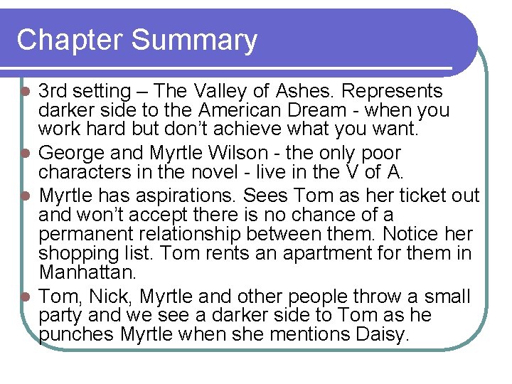 Chapter Summary 3 rd setting – The Valley of Ashes. Represents darker side to