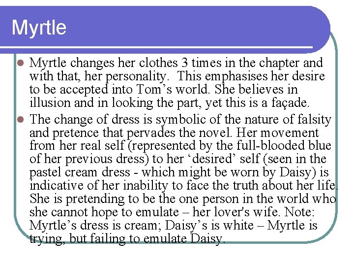 Myrtle changes her clothes 3 times in the chapter and with that, her personality.