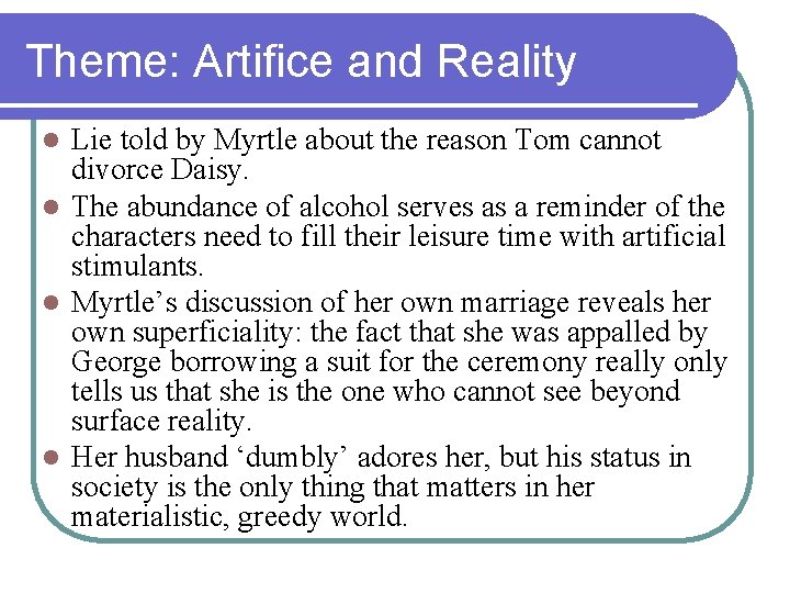 Theme: Artifice and Reality Lie told by Myrtle about the reason Tom cannot divorce