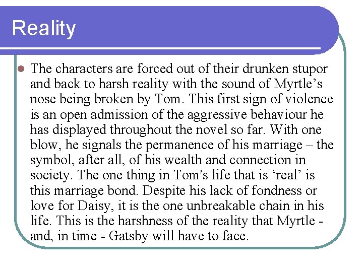 Reality l The characters are forced out of their drunken stupor and back to