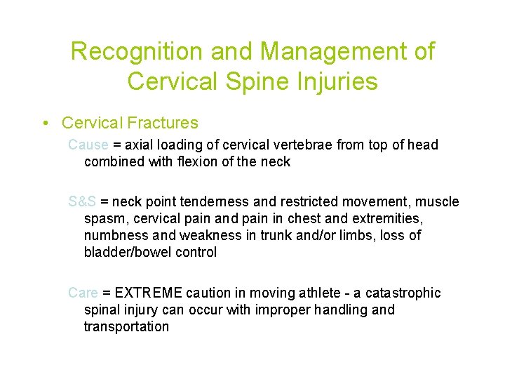 Recognition and Management of Cervical Spine Injuries • Cervical Fractures Cause = axial loading