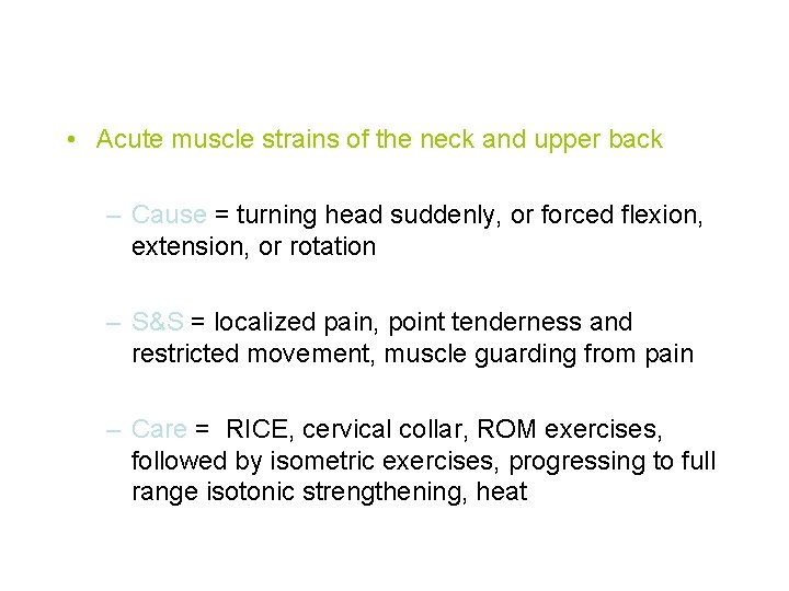  • Acute muscle strains of the neck and upper back – Cause =