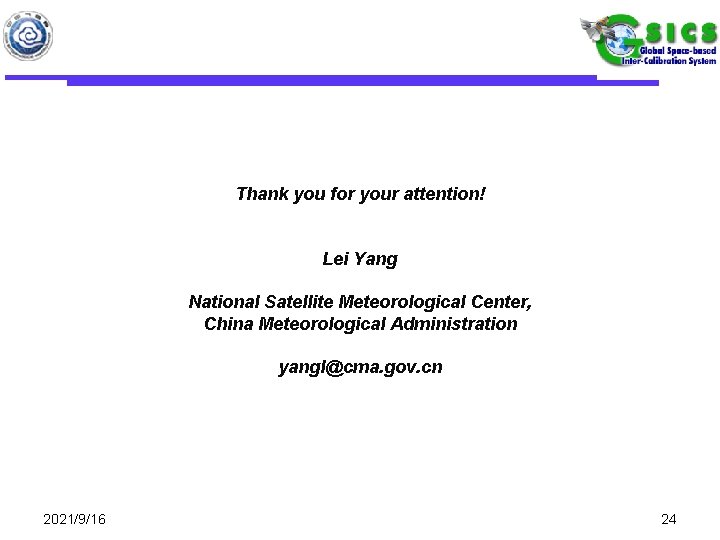 Thank you for your attention! Lei Yang National Satellite Meteorological Center, China Meteorological Administration
