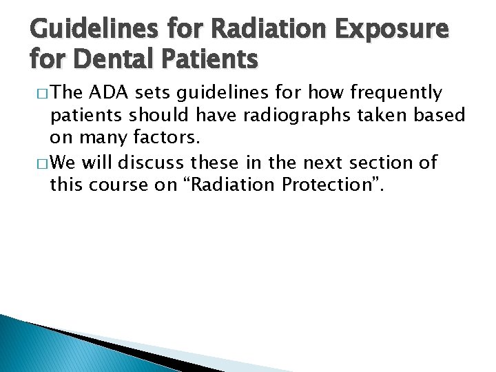 Guidelines for Radiation Exposure for Dental Patients � The ADA sets guidelines for how
