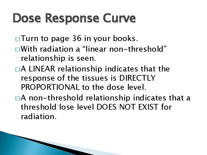 Dose Response Curve � Turn to page 36 in your books. � With radiation