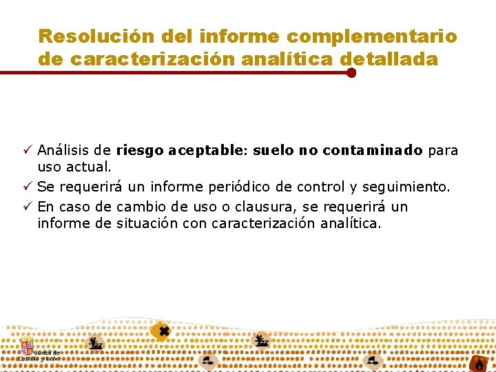 Resolución del informe complementario de caracterización analítica detallada ü Análisis de riesgo aceptable: suelo