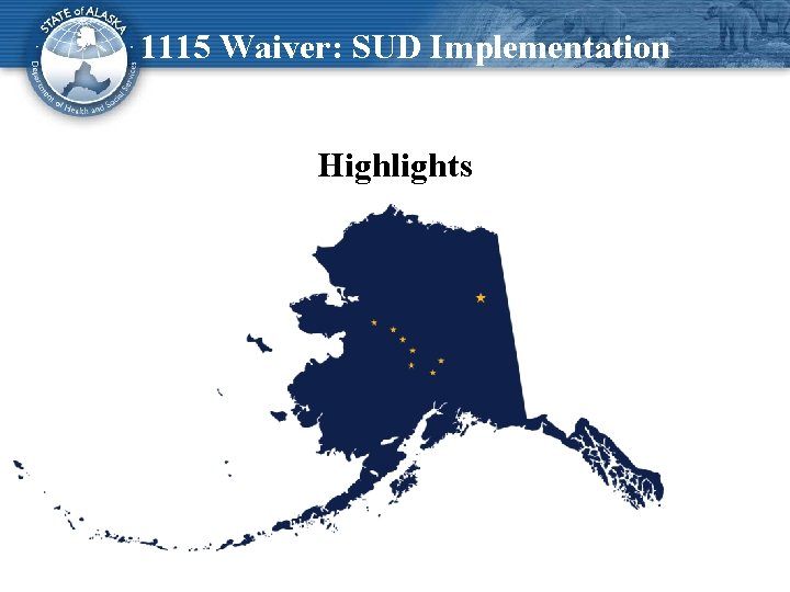 1115 Waiver: SUD Implementation Highlights 