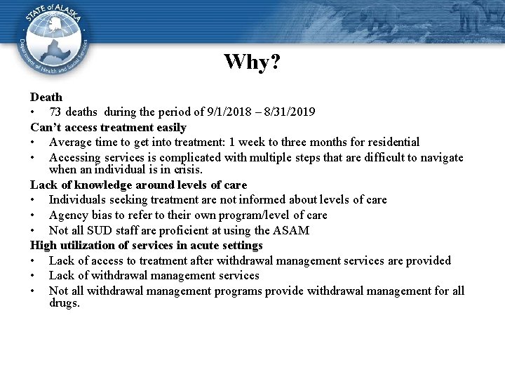 Why? Death • 73 deaths during the period of 9/1/2018 – 8/31/2019 Can’t access