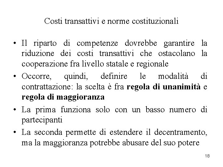 Costi transattivi e norme costituzionali • Il riparto di competenze dovrebbe garantire la riduzione