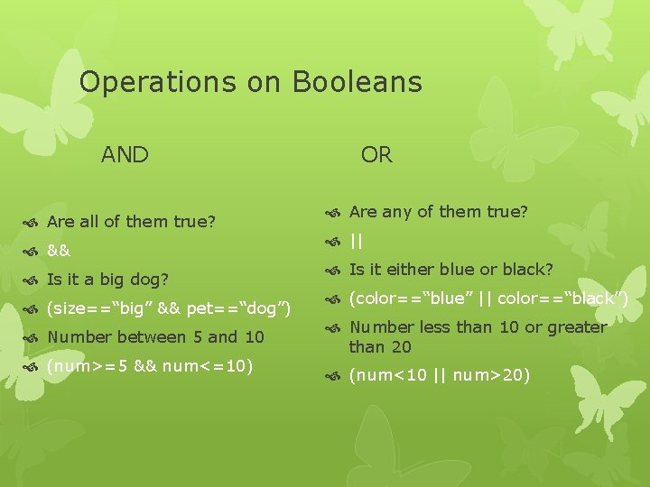 Operations on Booleans AND Are all of them true? && Is it a big
