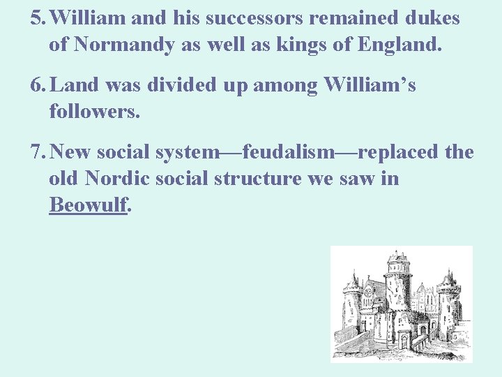 5. William and his successors remained dukes of Normandy as well as kings of