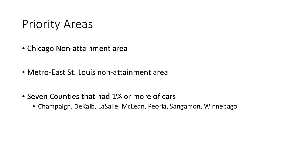 Priority Areas • Chicago Non-attainment area • Metro-East St. Louis non-attainment area • Seven