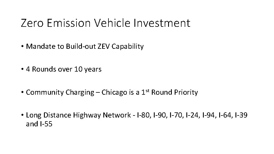 Zero Emission Vehicle Investment • Mandate to Build-out ZEV Capability • 4 Rounds over