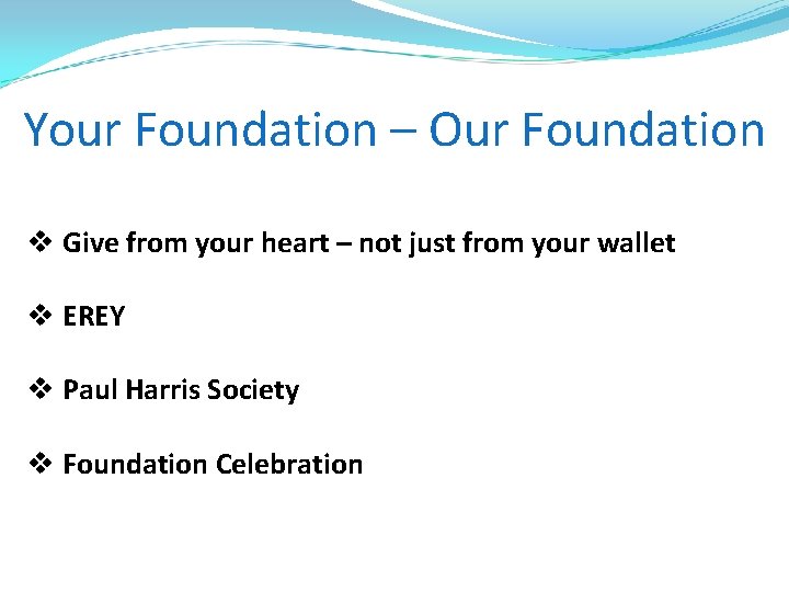 Your Foundation – Our Foundation v Give from your heart – not just from