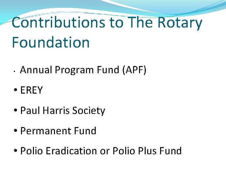 Contributions to The Rotary Foundation • Annual Program Fund (APF) • EREY • Paul