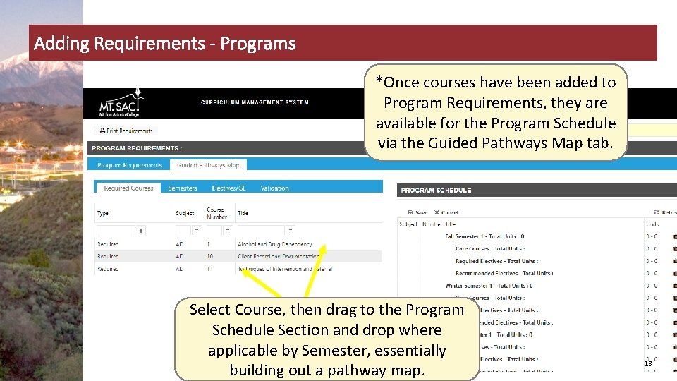 Adding Requirements - Programs *Once courses have been added to Program Requirements, they are